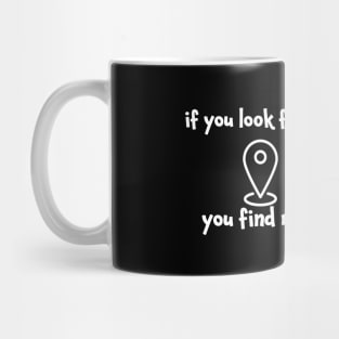 If you look for me you find me Mug